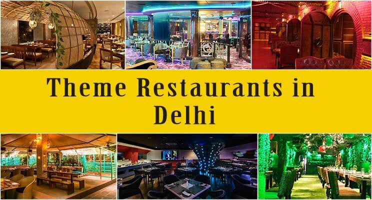 Top 5 Theme Restaurants in Delhi You cannot Give a Miss